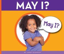May I? di Janet Riehecky edito da CHILDS WORLD