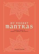 My Pocket Mantras di Tanaaz Chubb edito da Adams Media Corporation