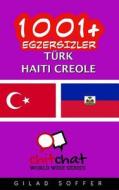 1001+ Exercises Turkish - Haitian Creole di Gilad Soffer edito da Createspace