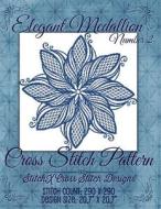 Elegant Medallion 2 Cross Stitch Pattern di Tracy Warrington edito da Createspace