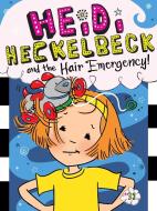 Heidi Heckelbeck and the Hair Emergency!, Volume 31 di Wanda Coven edito da LITTLE SIMON
