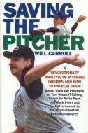 Saving the Pitcher di Will Carroll edito da Ivan R Dee, Inc