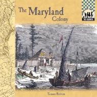 Maryland Colony di Tamara L. Britton edito da Checkerboard Books