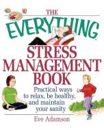 The Everything Stress Management Book di Eve Adamson edito da Adams Media
