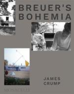 Breuer's Bohemia di James Crump edito da MONACELLI PR