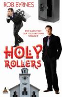 Holy Rollers di Rob Byrnes edito da BOLD STROKES BOOKS
