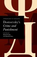 Approaches to Teaching Dostoevsky's Crime and Punishment edito da MODERN LANGUAGE ASSN OF AMER