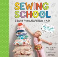 Sewing School di Amie Petronis Plumley, Andria Lisle edito da Storey Publishing LLC