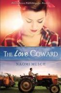 The Love Coward di Naomi Musch edito da Desert Breeze Publishing, Incorporated