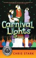 CARNIVAL LIGHTS: A NOVEL di CHRIS STARK edito da LIGHTNING SOURCE UK LTD
