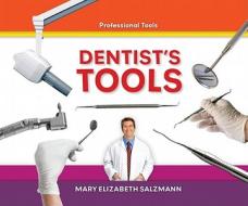 Dentist's Tools di Mary Elizabeth Salzmann edito da Super Sandcastle