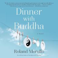 Dinner with Buddha di Roland Merullo edito da HighBridge Audio