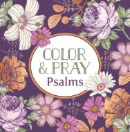 Color & Pray: Psalms (Keepsake Coloring Book) di New Seasons, Publications International Ltd edito da Publications International, Ltd.