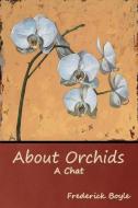 About Orchids di Frederick Boyle edito da IndoEuropeanPublishing.com