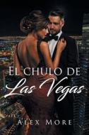 El chulo de Las Vegas di Alex More edito da Page Publishing, Inc.