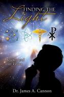 Finding the Light: Science and its Vision di James A. Cannon edito da XULON PR