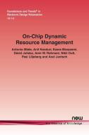 On-Chip Dynamic Resource Management di Antonio Miele edito da Now Publishers