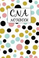 CNA Notebook: Certified Nursing Assistant Notebook: Lined Journal Style di Cna Supplies edito da LIGHTNING SOURCE INC
