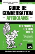 Guide de conversation Français-Afrikaans et dictionnaire concis de 1500 mots di Andrey Taranov edito da T&P BOOKS PUB LTD