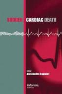 Sudden Cardiac Death di Capucci Capucci, Alessandro Capucci edito da Taylor & Francis Ltd
