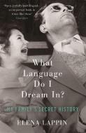 What Language Do I Dream In? di Elena Lappin edito da Little, Brown Book Group