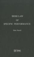 Irish Law of Specific Performance di John Farrell edito da TOTTEL PUB