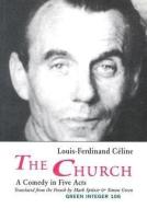 The Church di Mark Spitzer, Louis-Ferdinand Celine, Simon Green edito da Green Integer