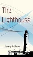 The Lighthouse di Jeremy Schliewe edito da Eibonvale Press