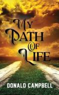 My Path Of Life di Donald Campbell edito da BOOKBABY