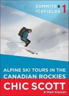 Summits & Icefields 1 di Chic Scott edito da Rocky Mountain Books,Canada