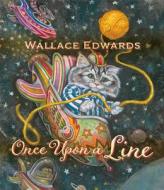 Once Upon a Line di Wallace Edwards edito da PAJAMA PR