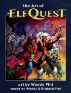 The Art of Elfquest di Richard Pini edito da Flesk Publications