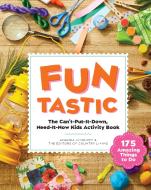Fun-Tastic!: The Can't-Put-It-Down, Need-It-Now Activity Book edito da HEARST HOME KIDS