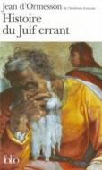 Histoire Du Juif Errant di Jean Dormesson, J. Ormesson edito da Gallimard Education