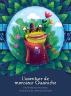 L'aventure de  Monsieur Ouaniche di Cécile Beaulieu Brousseau edito da L'Interligne
