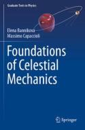 Foundations of Celestial Mechanics di Massimo Capaccioli, Elena Bannikova edito da Springer International Publishing