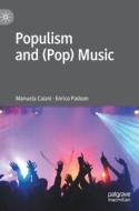 Populism and (Pop) Music di Enrico Padoan, Manuela Caiani edito da Springer International Publishing