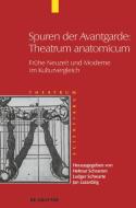Theatrum Scientiarum 5. Spuren der Avantgarde: Theatrum anatomicum edito da Gruyter, Walter de GmbH