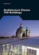 Architecture Vienna: 700 Buildings di August Sarnitz edito da Springer