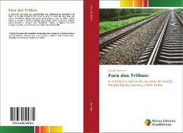 Fora dos Trilhos: di Claudia Monteiro edito da Novas Edições Acadêmicas