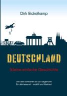 Deutschland - (k)eine einfache Geschichte di Dirk Eickelkamp edito da tredition
