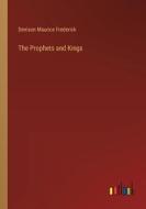 The Prophets and Kings di Denison Maurice Frederick edito da Outlook Verlag