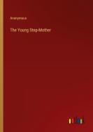 The Young Step-Mother di Anonymous edito da Outlook Verlag