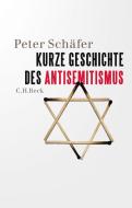 Kurze Geschichte des Antisemitismus di Peter Schäfer edito da Beck C. H.