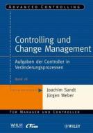 Controlling und Change Management di Joachim Sandt, Jürgen Weber edito da Wiley VCH Verlag GmbH