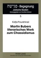 Martin Bubers literarisches Werk zum Chassidismus di Katja Pourshirazi edito da Lang, Peter GmbH