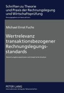 Wertrelevanz transaktionsbezogener Rechnungslegungsstandards di Michael Ernst Fuchs edito da Lang, Peter GmbH