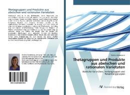 Thetagruppen und Produkte aus abelschen und rationalen Varietaten di Marlies Ackermann edito da AV Akademikerverlag