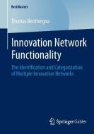 Innovation Network Functionality di Thomas Bentivegna edito da Springer Fachmedien Wiesbaden