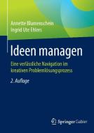 Ideen managen di Annette Blumenschein, Ingrid Ute Ehlers edito da Gabler, Betriebswirt.-Vlg